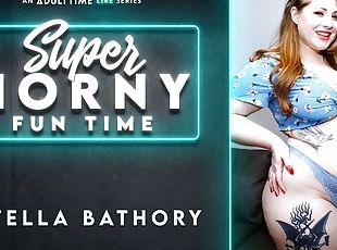 Estella Bathory in Estella Bathory - Super Horny Fun Time
